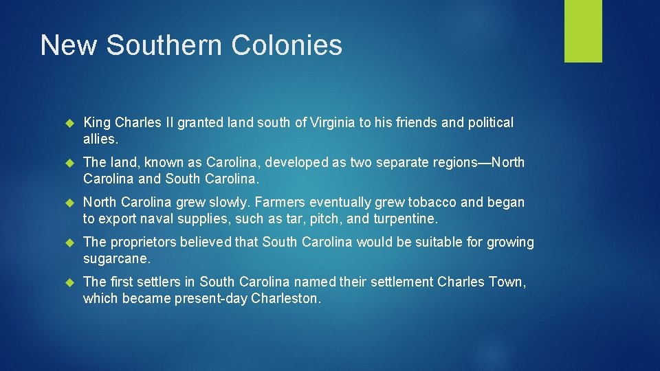 New Southern Colonies King Charles II granted land south of Virginia to his friends