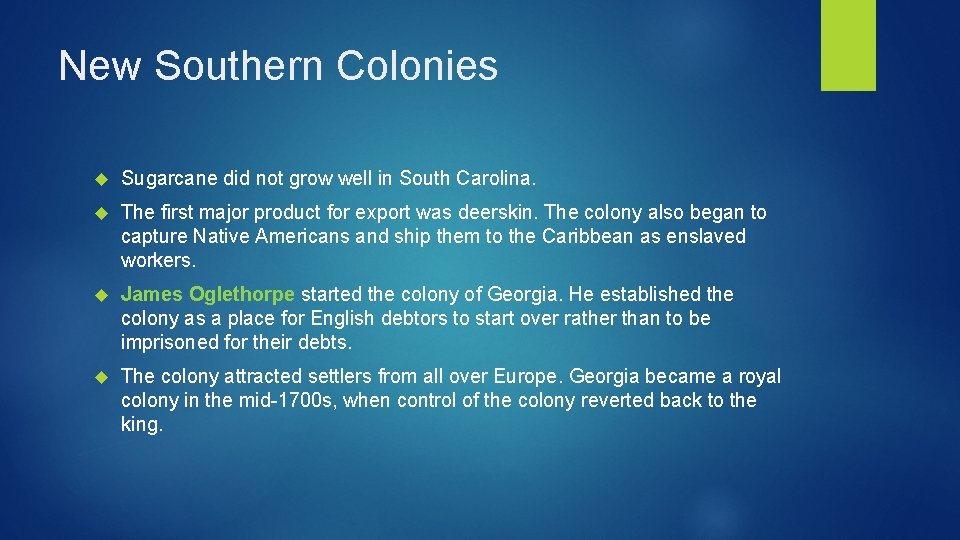 New Southern Colonies Sugarcane did not grow well in South Carolina. The first major