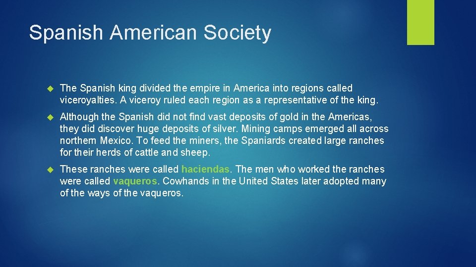 Spanish American Society The Spanish king divided the empire in America into regions called