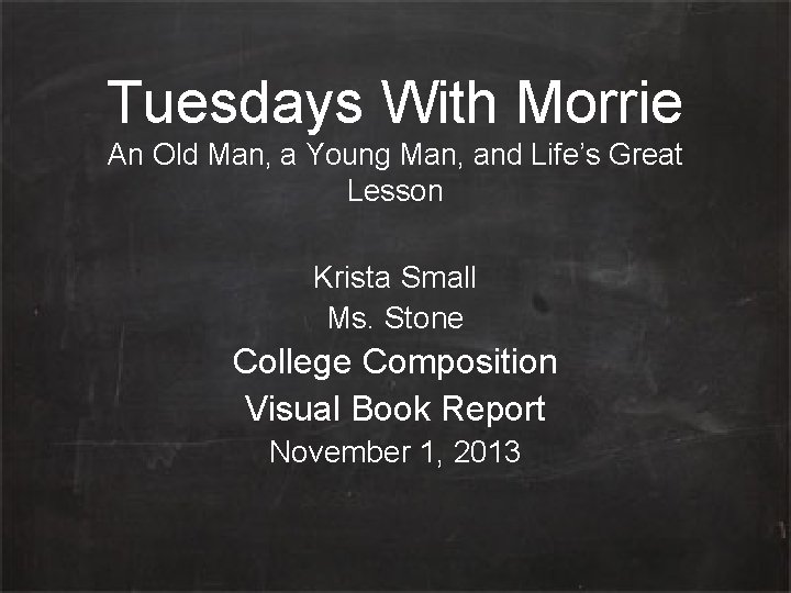 Tuesdays With Morrie An Old Man, a Young Man, and Life’s Great Lesson Krista