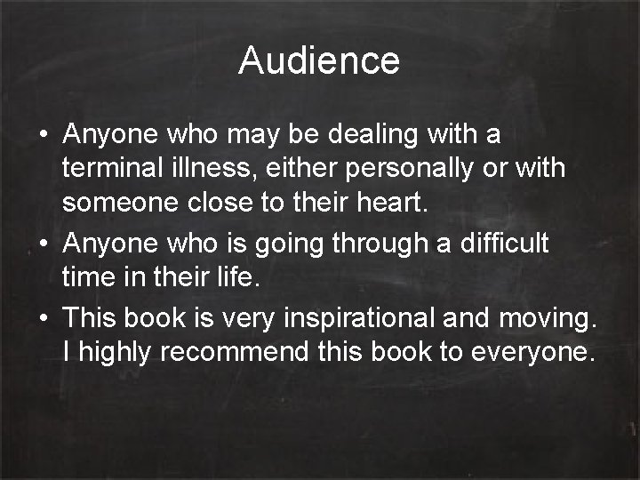 Audience • Anyone who may be dealing with a terminal illness, either personally or