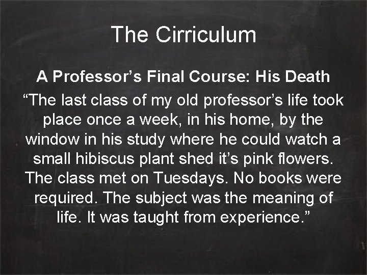 The Cirriculum A Professor’s Final Course: His Death “The last class of my old