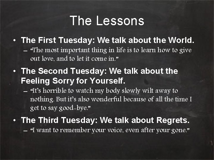 The Lessons • The First Tuesday: We talk about the World. – “The most