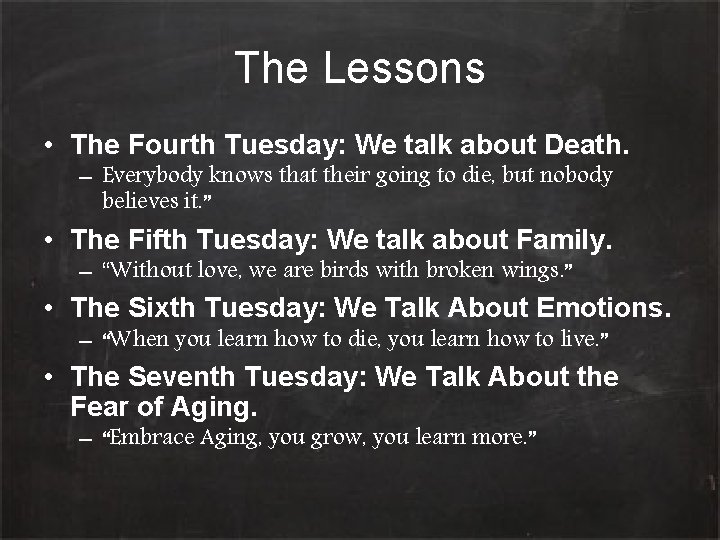 The Lessons • The Fourth Tuesday: We talk about Death. – Everybody knows that