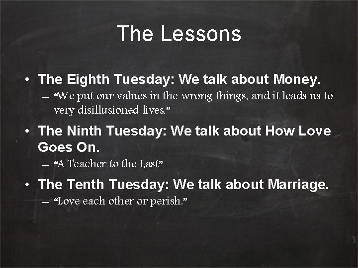 The Lessons • The Eighth Tuesday: We talk about Money. – “We put our