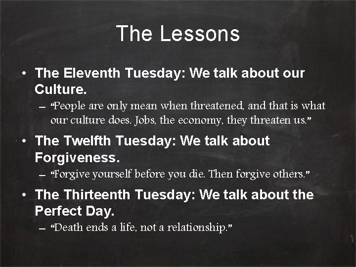 The Lessons • The Eleventh Tuesday: We talk about our Culture. – “People are