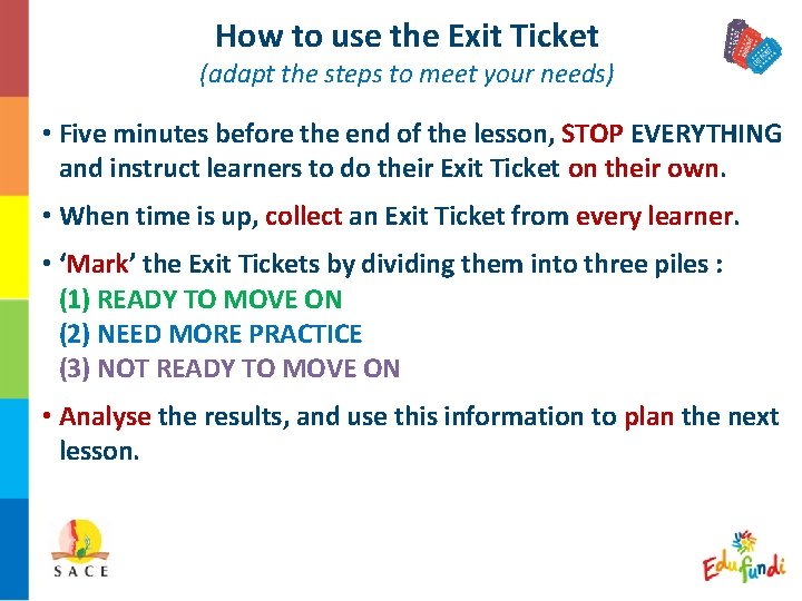 How to use the Exit Ticket (adapt the steps to meet your needs) •