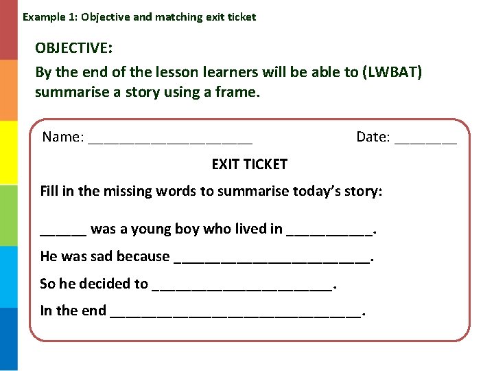 Example 1: Objective and matching exit ticket OBJECTIVE: By the end of the lesson