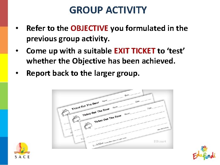 GROUP ACTIVITY • Refer to the OBJECTIVE you formulated in the previous group activity.