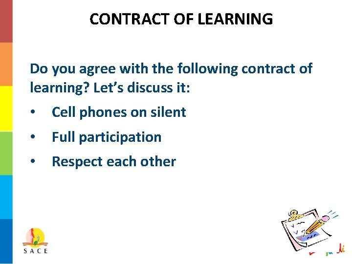 CONTRACT OF LEARNING Do you agree with the following contract of learning? Let’s discuss