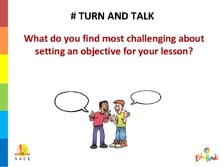 # TURN AND TALK What do you find most challenging about setting an objective
