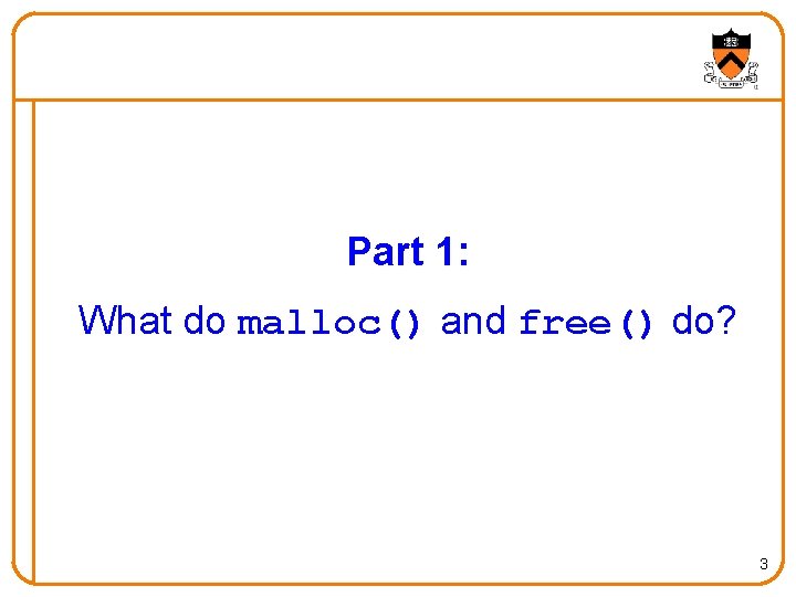 Part 1: What do malloc() and free() do? 3 