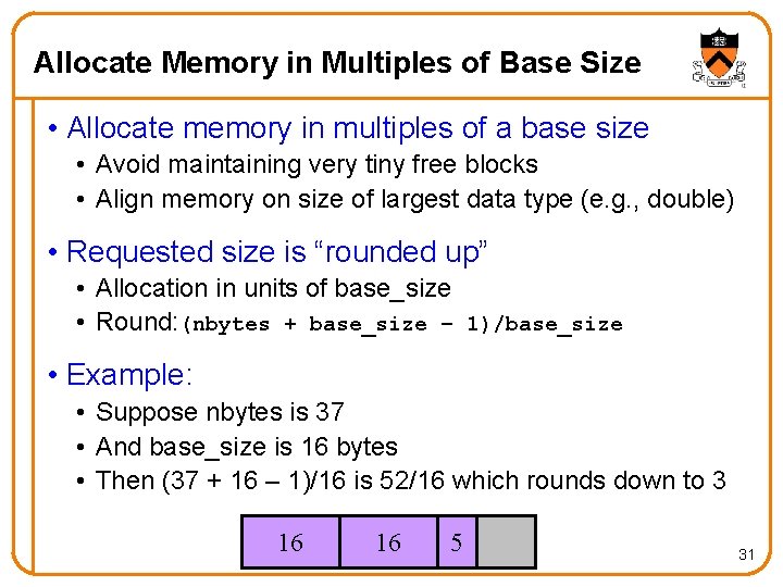 Allocate Memory in Multiples of Base Size • Allocate memory in multiples of a