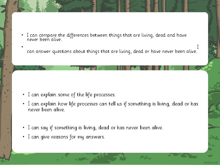  • I can compare the differences between things that are living, dead and