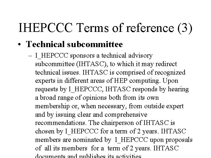 IHEPCCC Terms of reference (3) • Technical subcommittee – I_HEPCCC sponsors a technical advisory