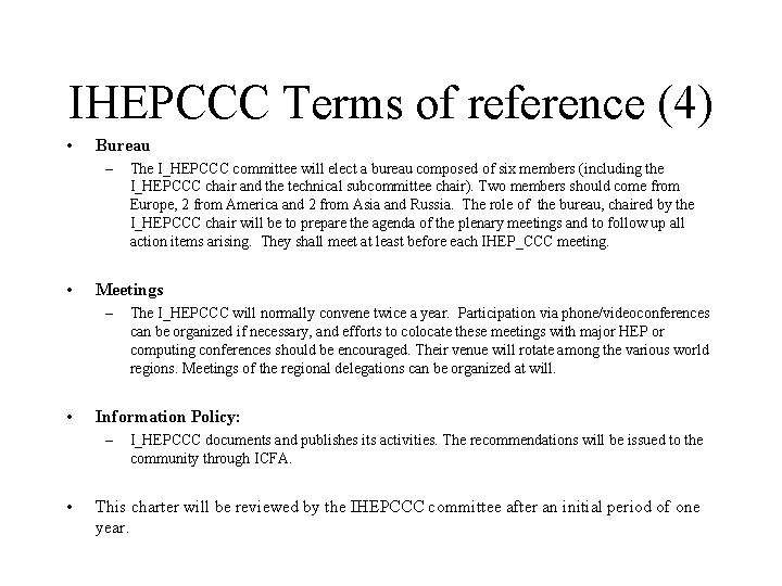 IHEPCCC Terms of reference (4) • Bureau – • Meetings – • The I_HEPCCC