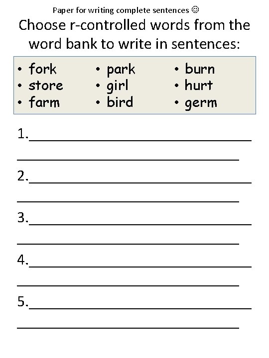 Paper for writing complete sentences Choose r-controlled words from the word bank to write