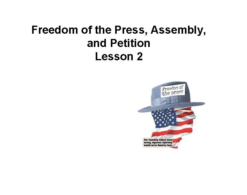 Freedom of the Press, Assembly, and Petition Lesson 2 