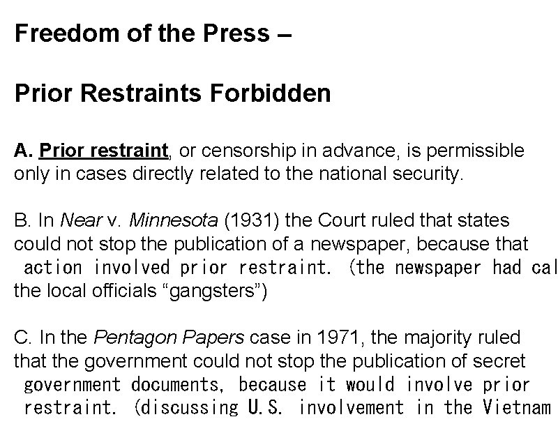 Freedom of the Press – Prior Restraints Forbidden A. Prior restraint, or censorship in