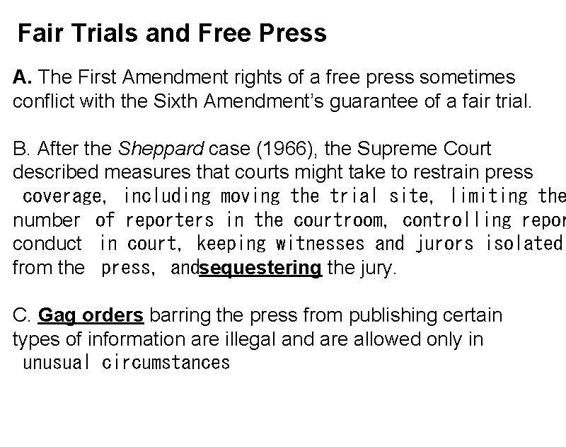 Fair Trials and Free Press A. The First Amendment rights of a free press