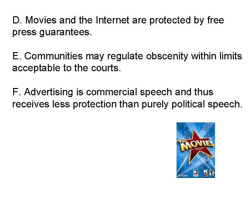 D. Movies and the Internet are protected by free press guarantees. E. Communities may