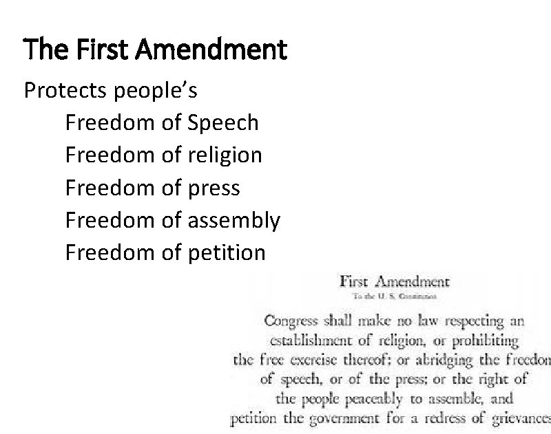 The First Amendment Protects people’s Freedom of Speech Freedom of religion Freedom of press