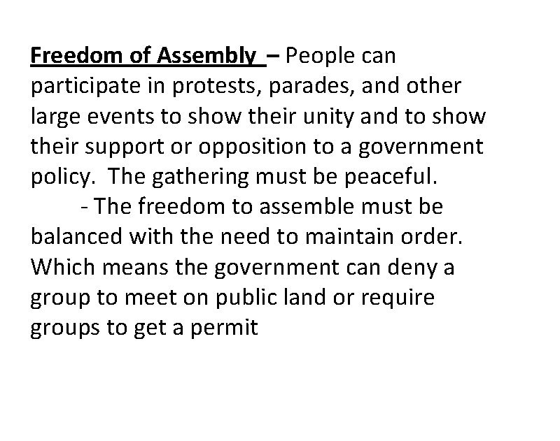 Freedom of Assembly – People can participate in protests, parades, and other large events