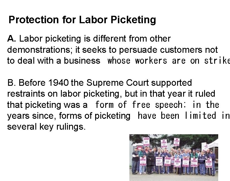 Protection for Labor Picketing A. Labor picketing is different from other demonstrations; it seeks