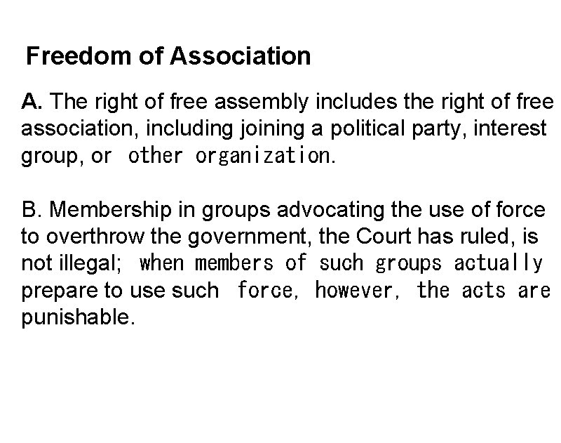 Freedom of Association A. The right of free assembly includes the right of free