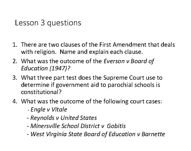 Lesson 3 questions 1. There are two clauses of the First Amendment that deals