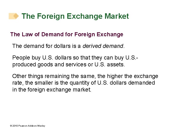 The Foreign Exchange Market The Law of Demand for Foreign Exchange The demand for