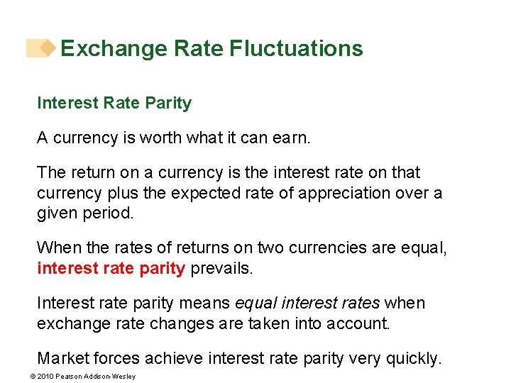 Exchange Rate Fluctuations Interest Rate Parity A currency is worth what it can earn.