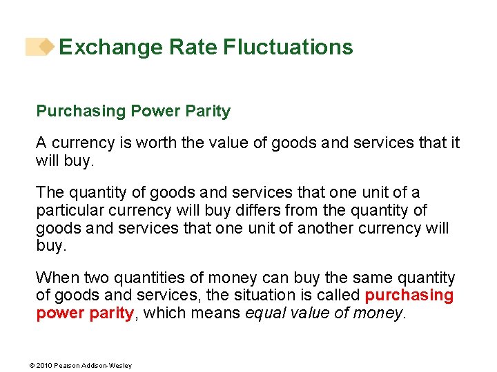 Exchange Rate Fluctuations Purchasing Power Parity A currency is worth the value of goods