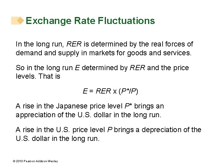 Exchange Rate Fluctuations In the long run, RER is determined by the real forces