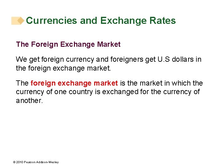 Currencies and Exchange Rates The Foreign Exchange Market We get foreign currency and foreigners