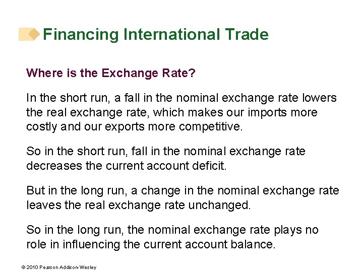 Financing International Trade Where is the Exchange Rate? In the short run, a fall