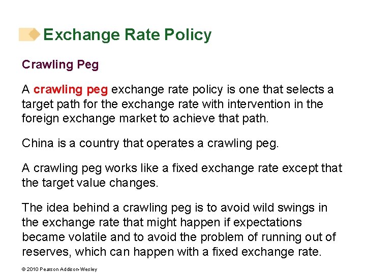 Exchange Rate Policy Crawling Peg A crawling peg exchange rate policy is one that