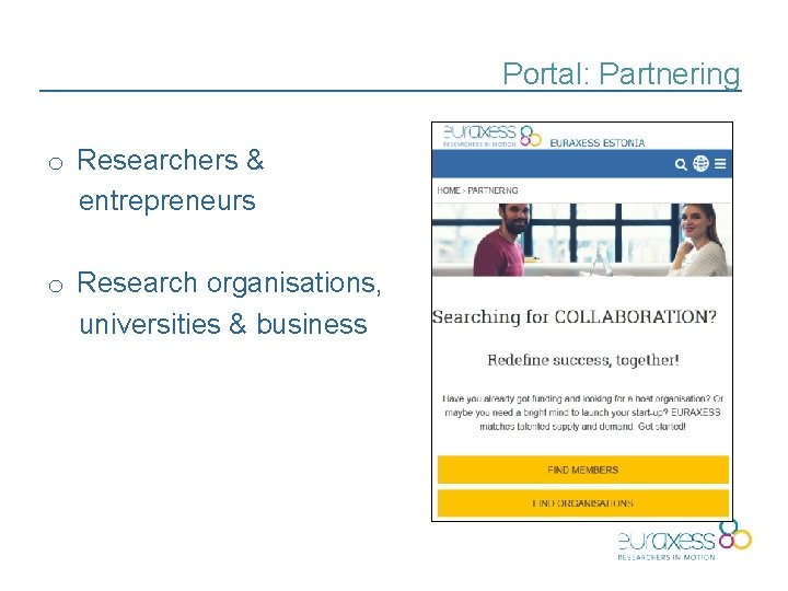Portal: Partnering o Researchers & entrepreneurs o Research organisations, universities & business 