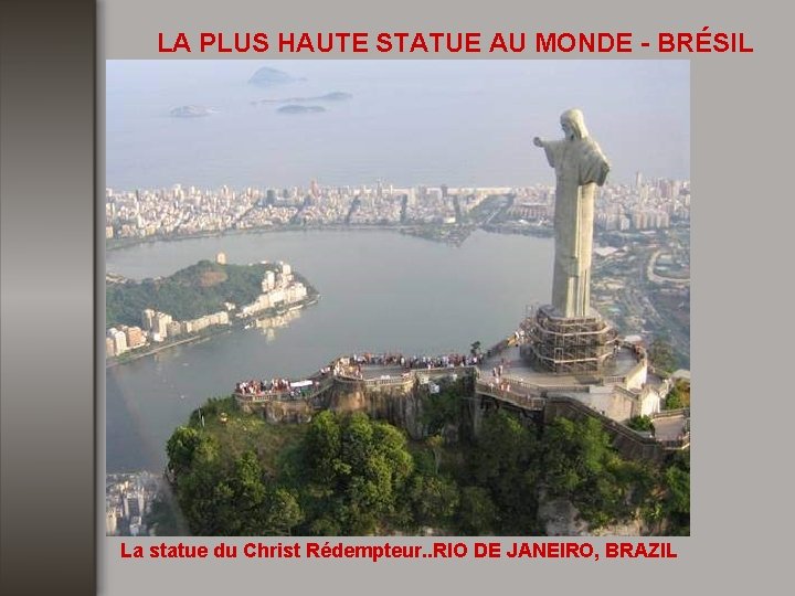 LA PLUS HAUTE STATUE AU MONDE - BRÉSIL La statue du Christ Rédempteur. .