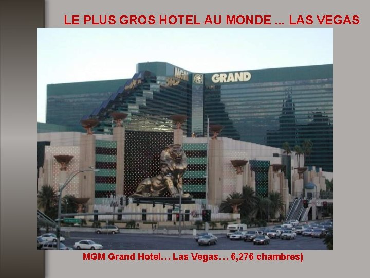 LE PLUS GROS HOTEL AU MONDE. . . LAS VEGAS MGM Grand Hotel… Las