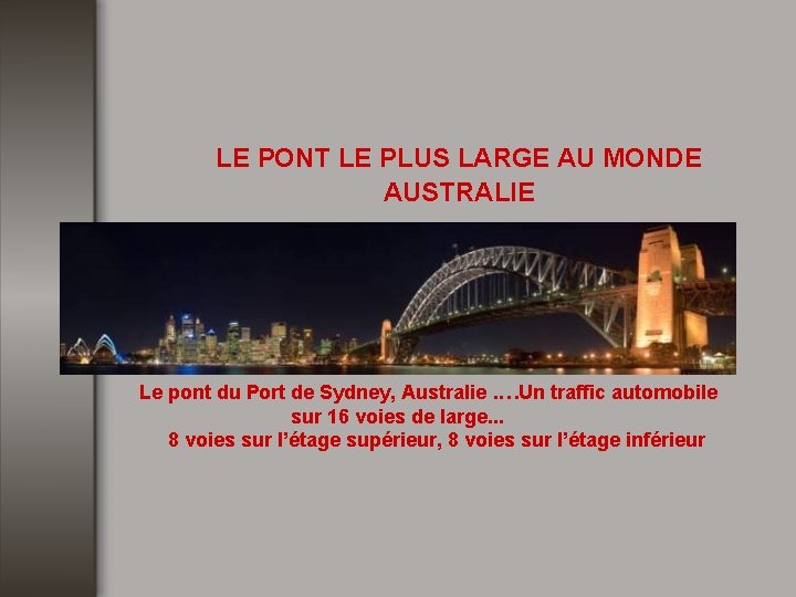 LE PONT LE PLUS LARGE AU MONDE AUSTRALIE Le pont du Port de Sydney,