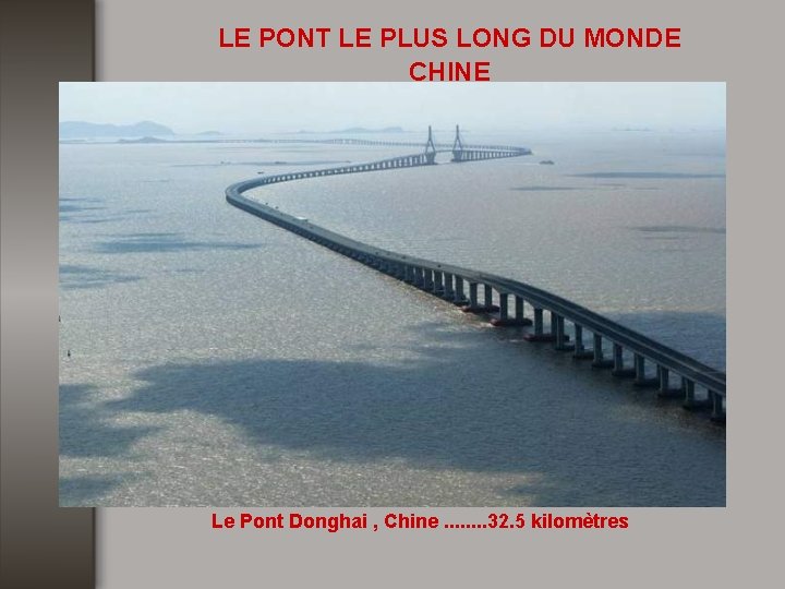 LE PONT LE PLUS LONG DU MONDE CHINE Le Pont Donghai , Chine. .