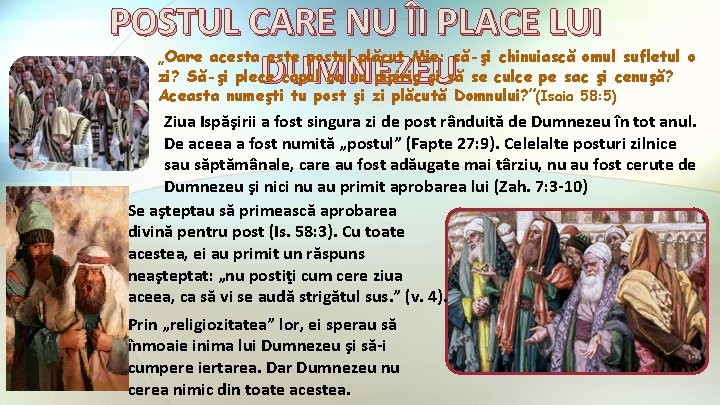 POSTUL CARE NU ÎI PLACE LUI DUMNEZEU „Oare acesta este postul plăcut Mie: să-şi