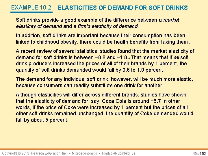 EXAMPLE 10. 2 ELASTICITIES OF DEMAND FOR SOFT DRINKS Soft drinks provide a good