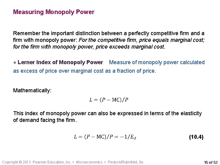 Measuring Monopoly Power Remember the important distinction between a perfectly competitive firm and a