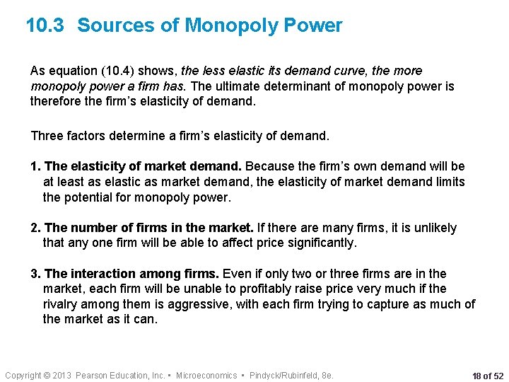 10. 3 Sources of Monopoly Power As equation (10. 4) shows, the less elastic 10. 3 Sources of Monopoly Power As equation (10. 4) shows, the less elastic