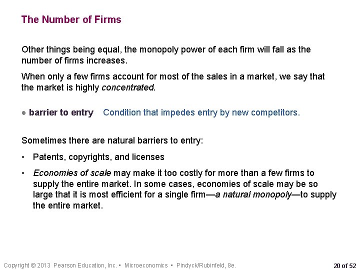 The Number of Firms Other things being equal, the monopoly power of each firm