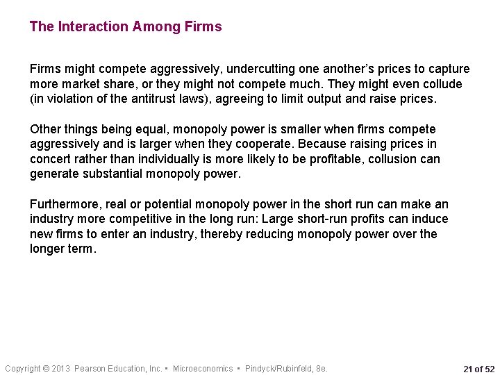 The Interaction Among Firms might compete aggressively, undercutting one another’s prices to capture more