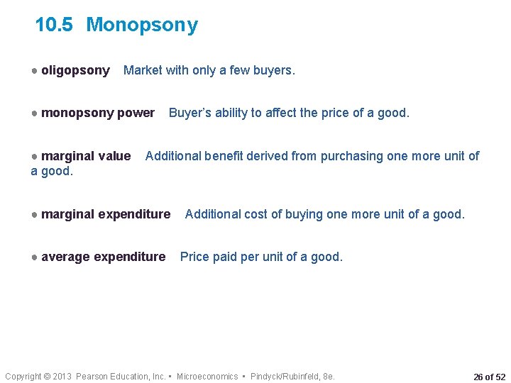 10. 5 Monopsony ● oligopsony Market with only a few buyers. ● monopsony power