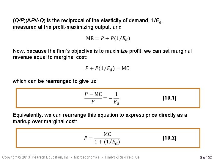 (Q/P)(ΔP/ΔQ) is the reciprocal of the elasticity of demand, 1/Ed, measured at the profit-maximizing